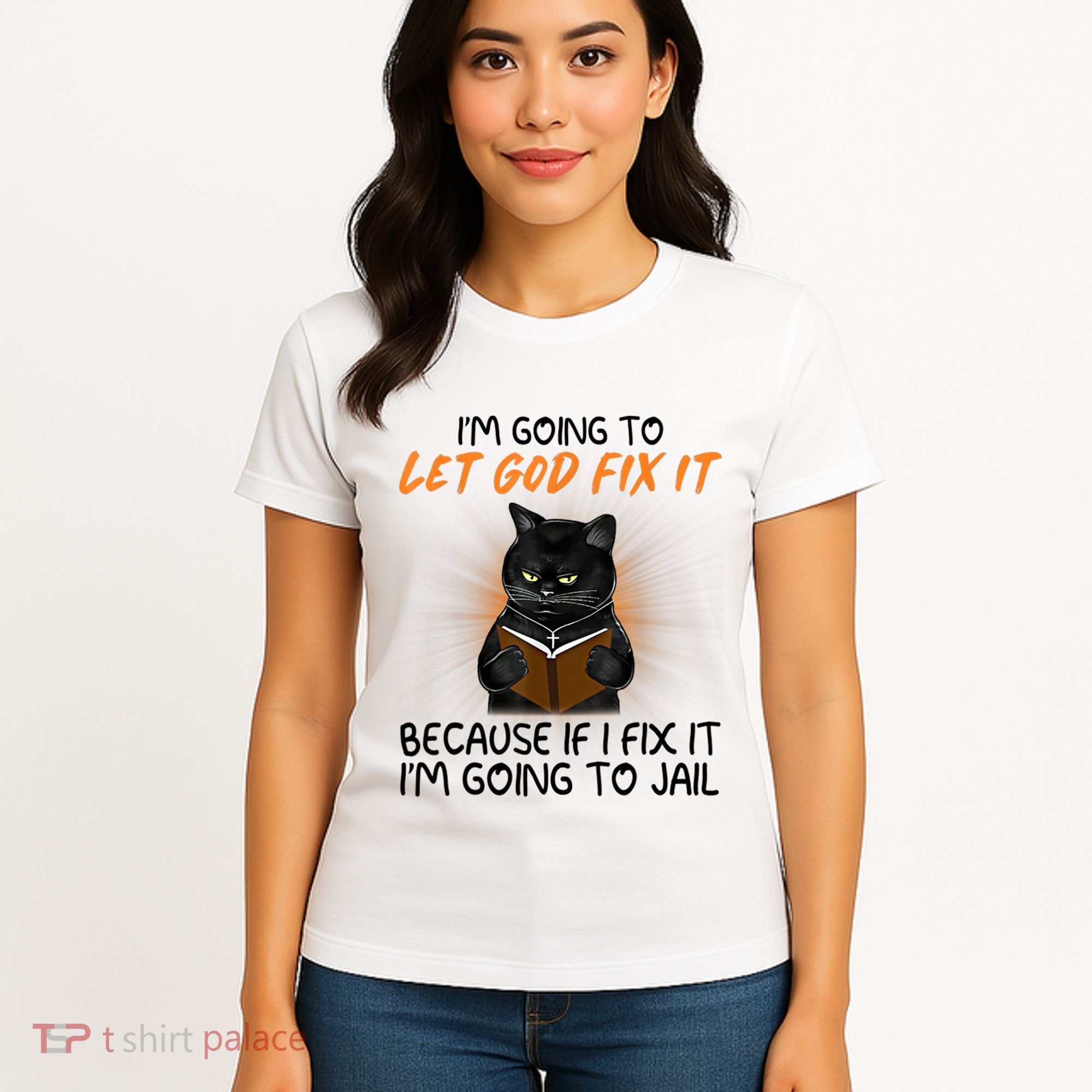 I'm Going To Let God Fix It Funny Cat Women's T-Shirt