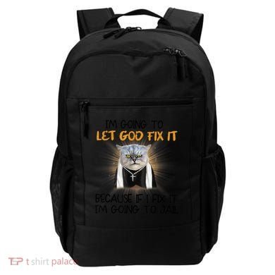 I'm Going To Let God Fix It Funny Cat Backpack
