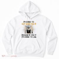 I'm Going To Let God Fix It Funny Cat Hoodie thumb 0