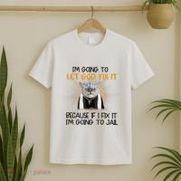 I'm Going To Let God Fix It Funny Cat T-Shirt thumb 2