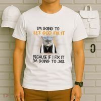 I'm Going To Let God Fix It Funny Cat T-Shirt thumb 6
