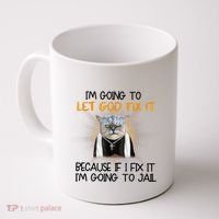 I'm Going To Let God Fix It Funny Cat Coffee Mug thumb 0