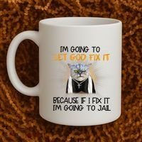 I'm Going To Let God Fix It Funny Cat Coffee Mug thumb 2