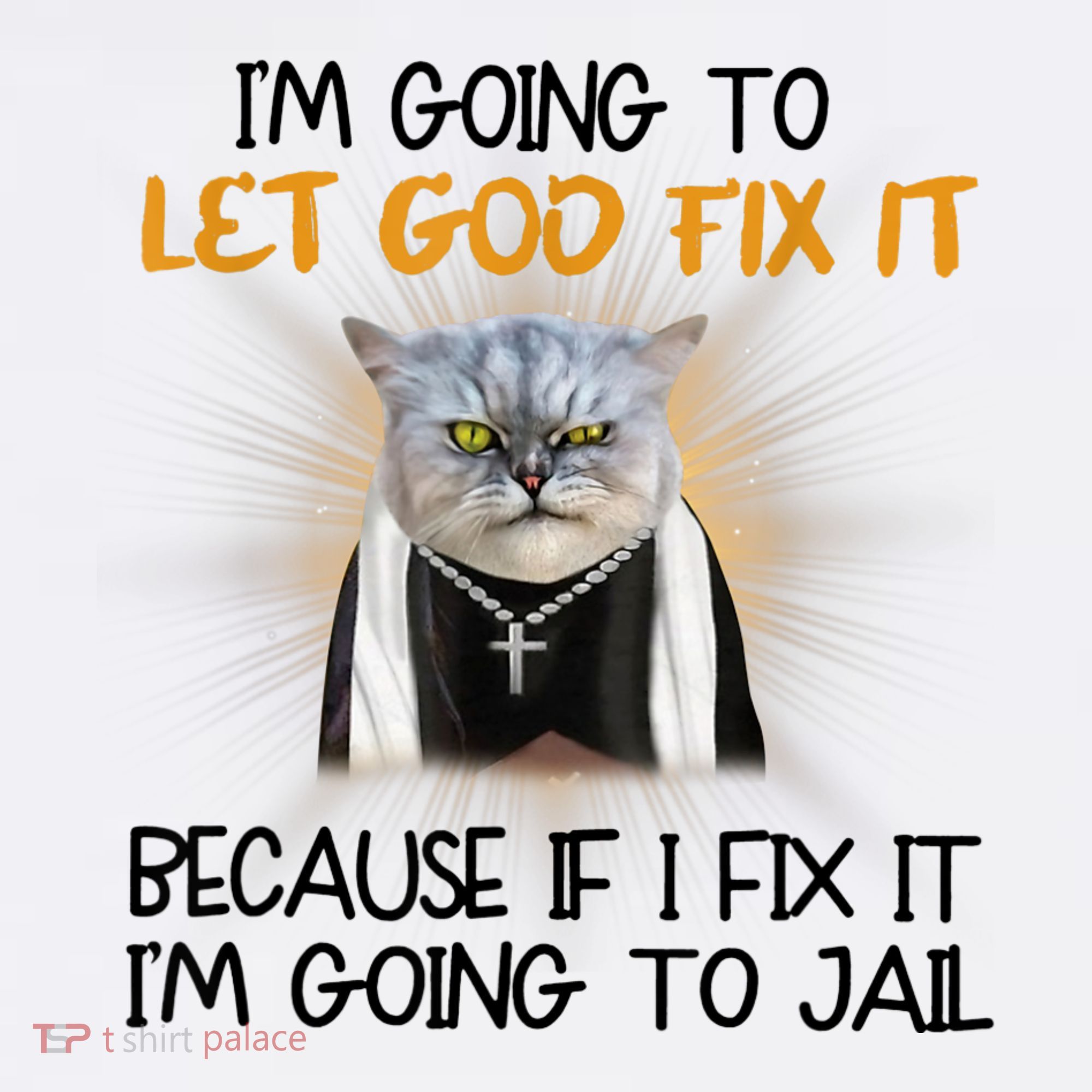 I'm Going To Let God Fix It Funny Cat Women's Tank Top