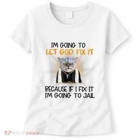 I'm Going To Let God Fix It Funny Cat Women's T-Shirt thumb 0