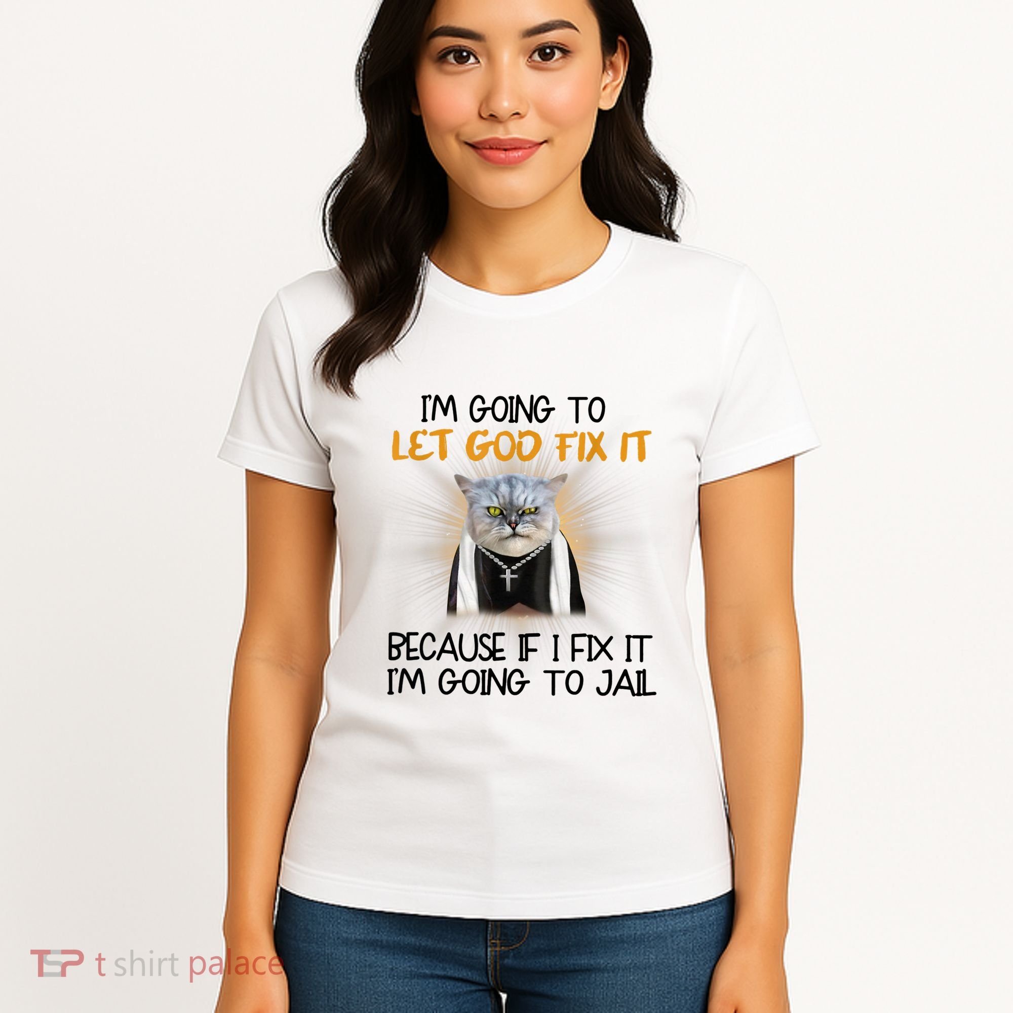 I'm Going To Let God Fix It Funny Cat Women's T-Shirt