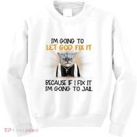 I'm Going To Let God Fix It Funny Cat Kids Sweatshirt thumb 0