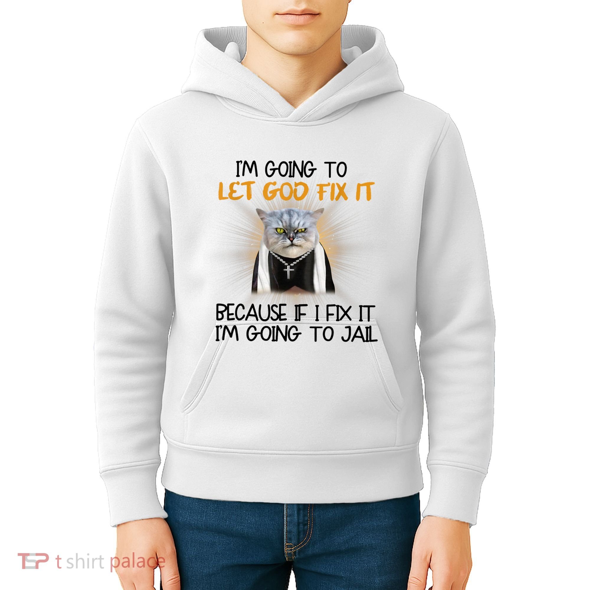 I'm Going To Let God Fix It Funny Cat Kids Hoodie