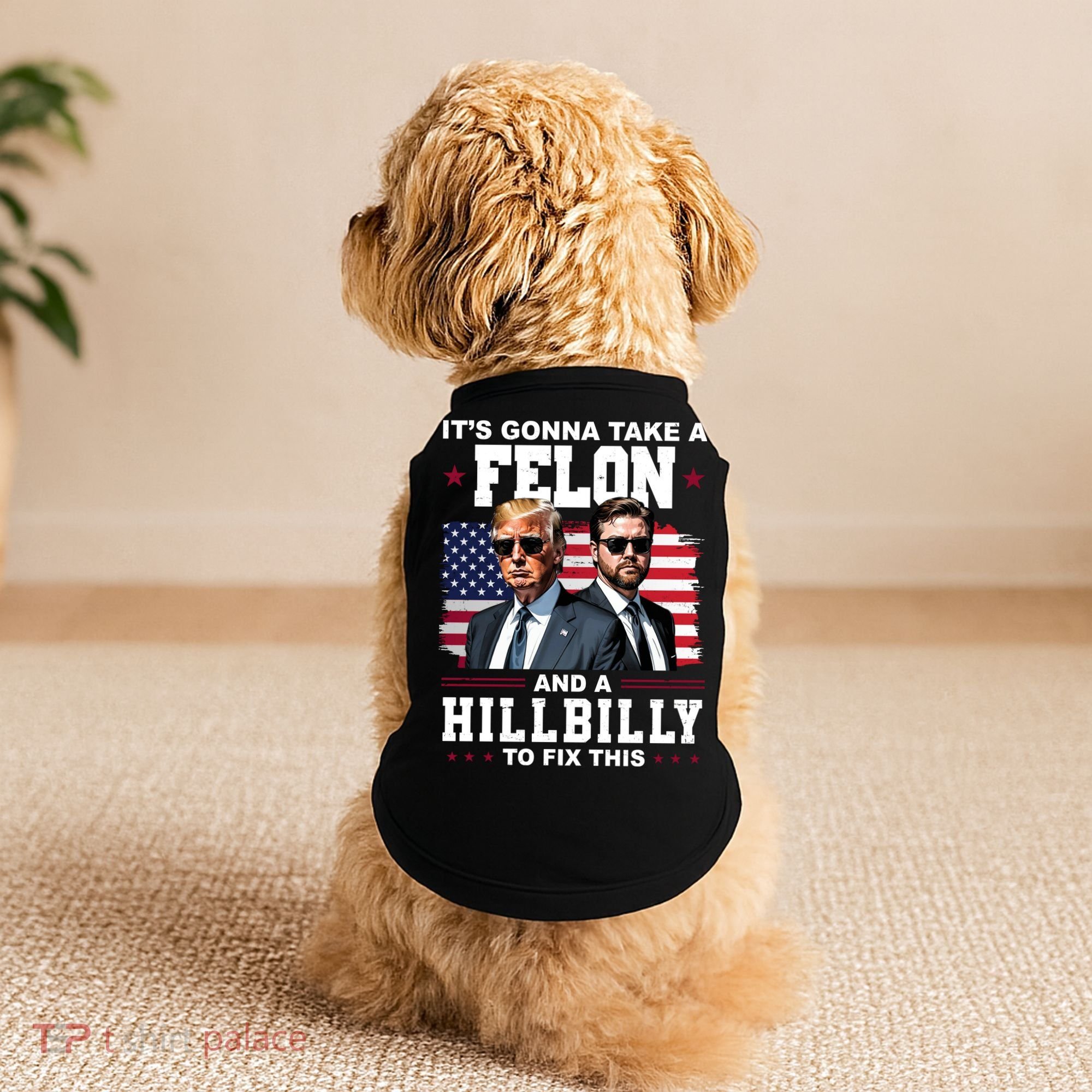 Its Gonna Take A Felon And A Hillbilly To Fix This Pro Trump Vance Doggie Tank