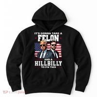 Its Gonna Take A Felon And A Hillbilly To Fix This Pro Trump Vance Hoodie thumb 0