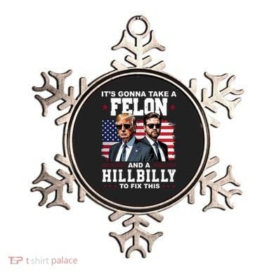 Its Gonna Take A Felon And A Hillbilly To Fix This Pro Trump Vance Ornament