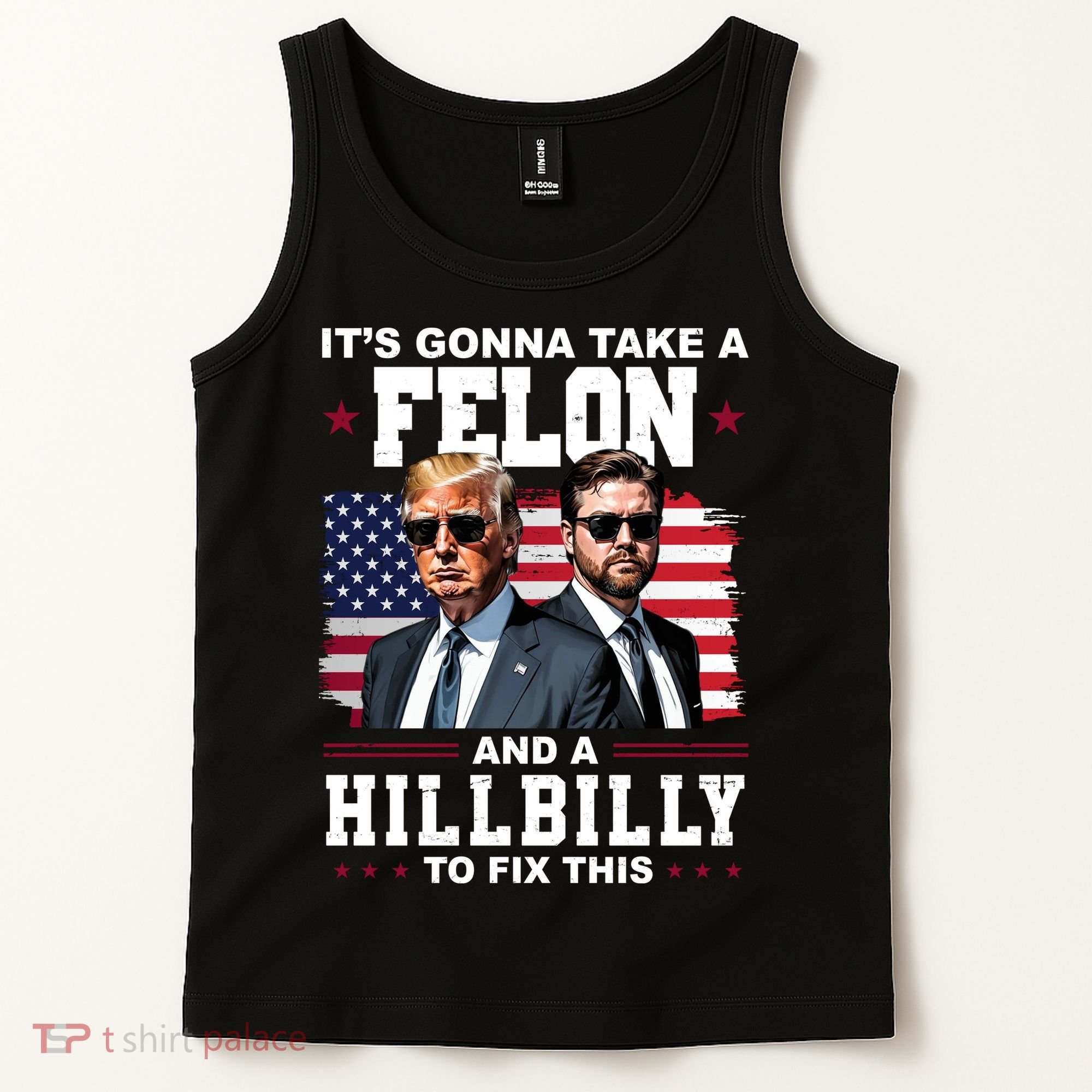 Its Gonna Take A Felon And A Hillbilly To Fix This Pro Trump Vance Tank Top