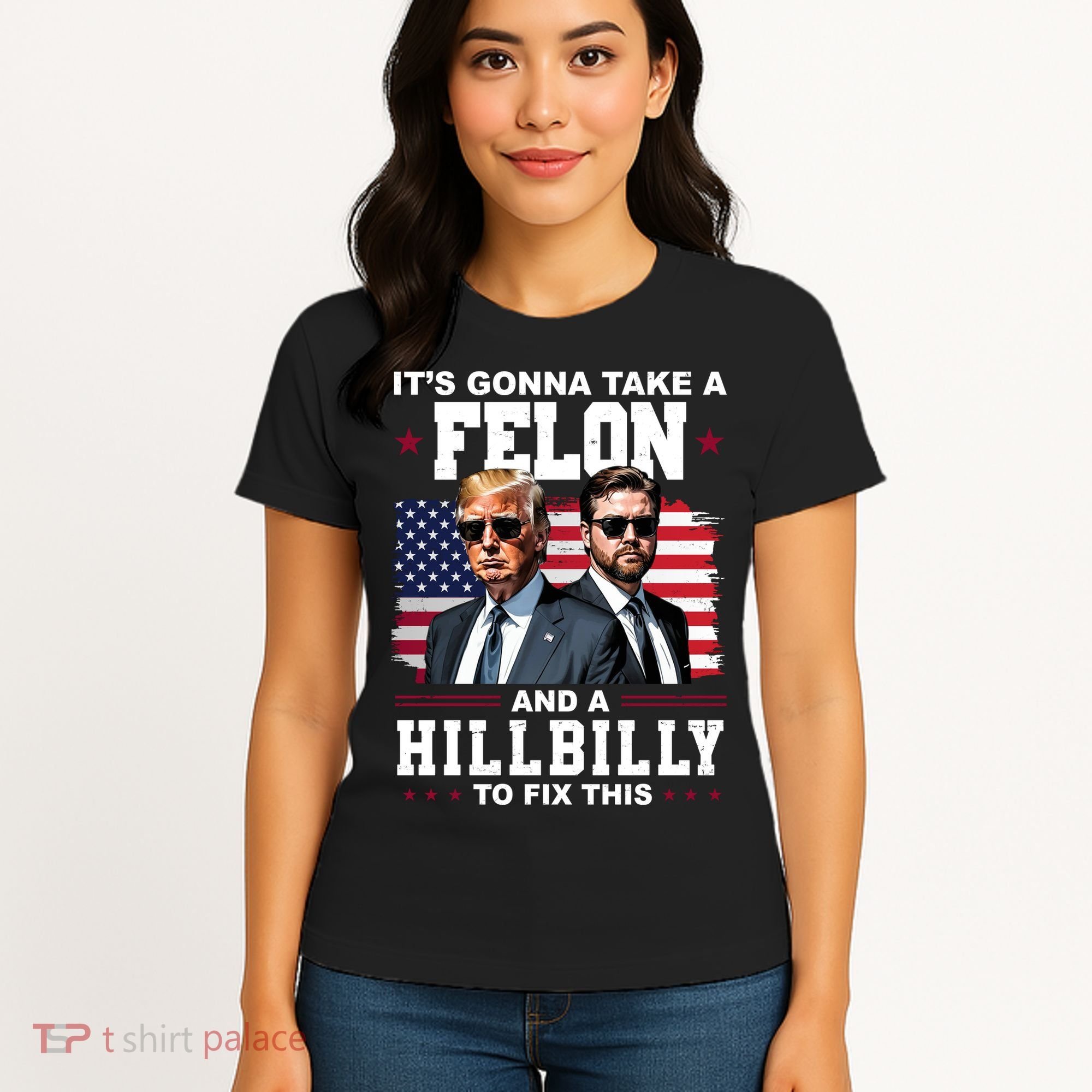 Its Gonna Take A Felon And A Hillbilly To Fix This Pro Trump Vance Women's T-Shirt