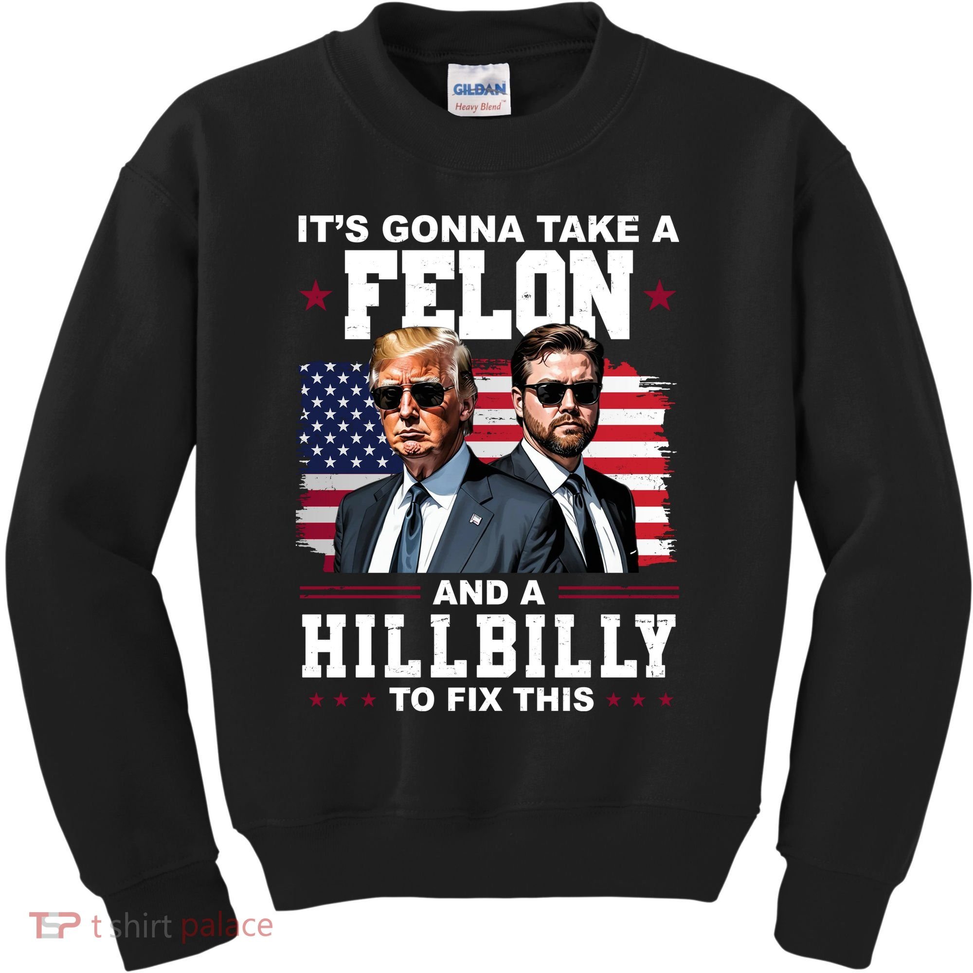 Its Gonna Take A Felon And A Hillbilly To Fix This Pro Trump Vance Kids Sweatshirt