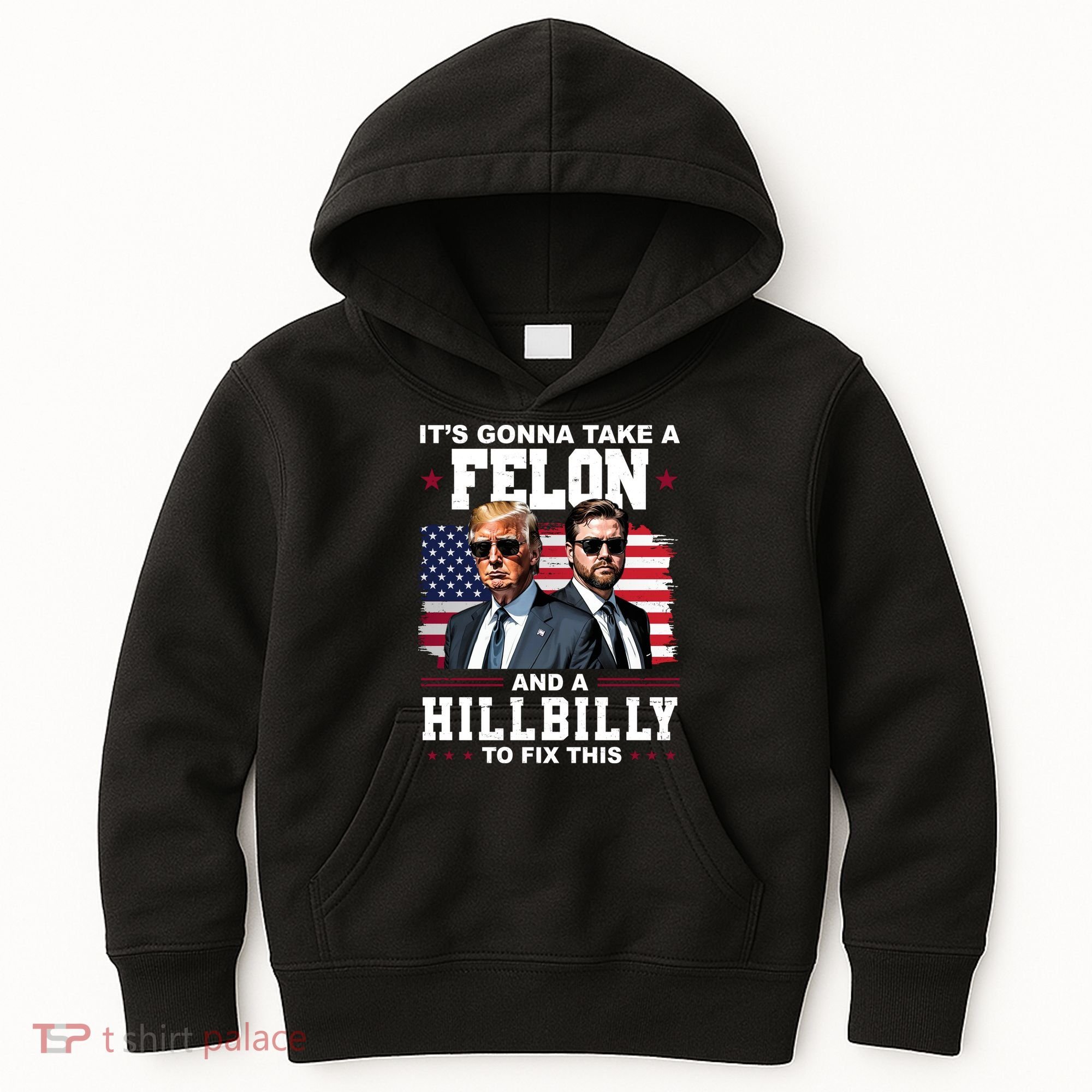 Its Gonna Take A Felon And A Hillbilly To Fix This Pro Trump Vance Kids Hoodie