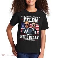 Its Gonna Take A Felon And A Hillbilly To Fix This Pro Trump Vance Kids T-Shirt thumb 2