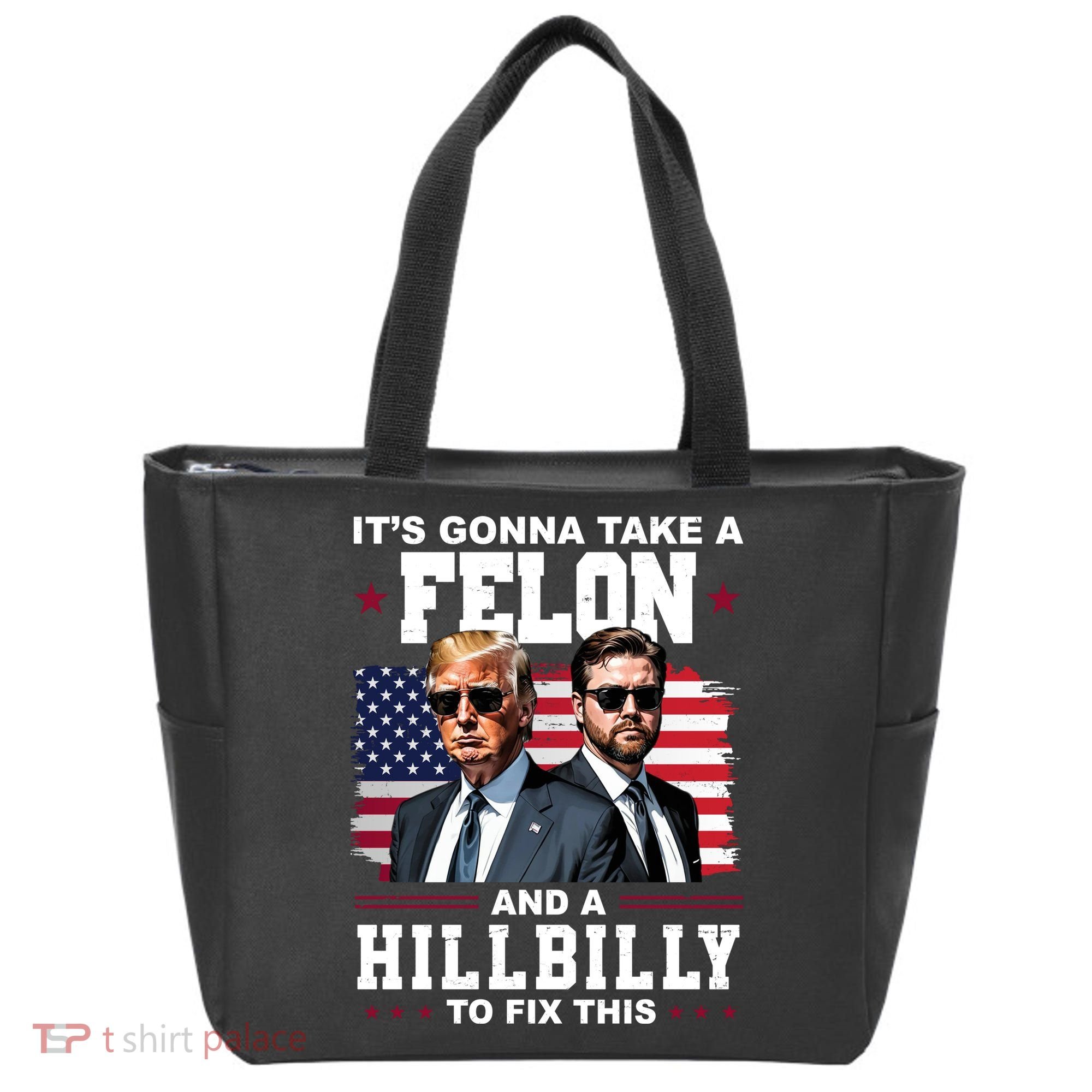 Its Gonna Take A Felon And A Hillbilly To Fix This Pro Trump Vance Tote Bag