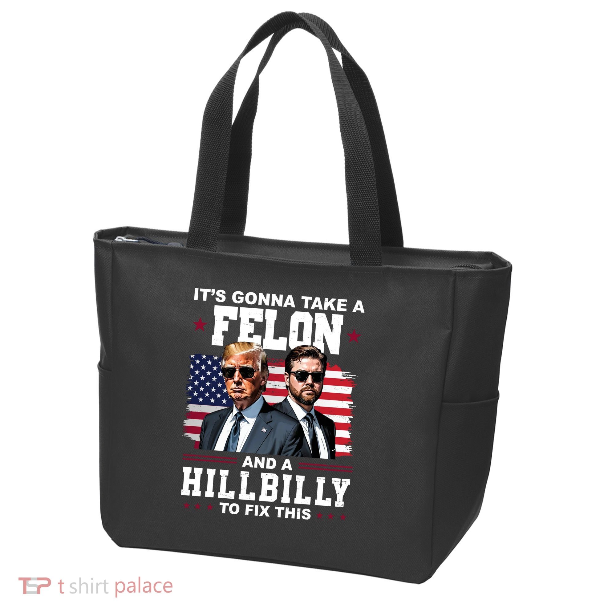 Its Gonna Take A Felon And A Hillbilly To Fix This Pro Trump Vance Tote Bag