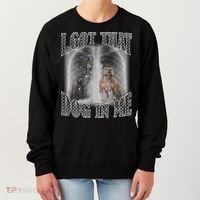 I Got That Dog In Me Funny Women's Sweatshirt thumb 0