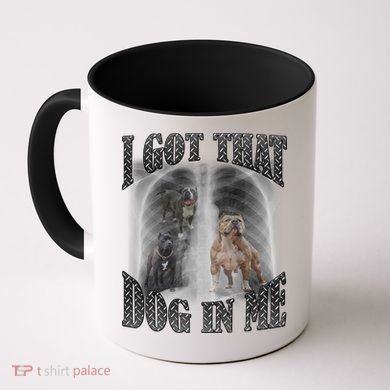 I Got That Dog In Me Funny Coffee Mug