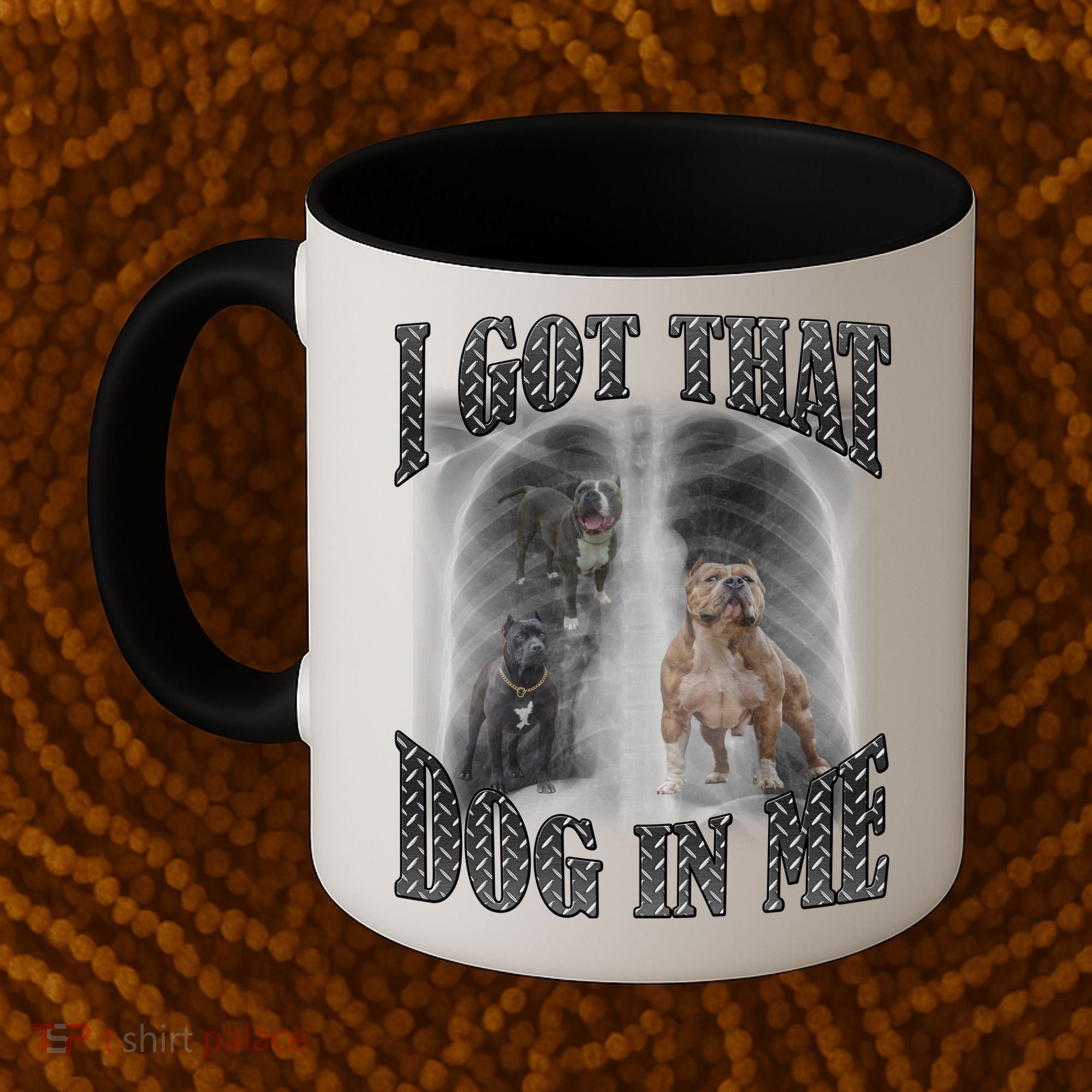 I Got That Dog In Me Funny Coffee Mug
