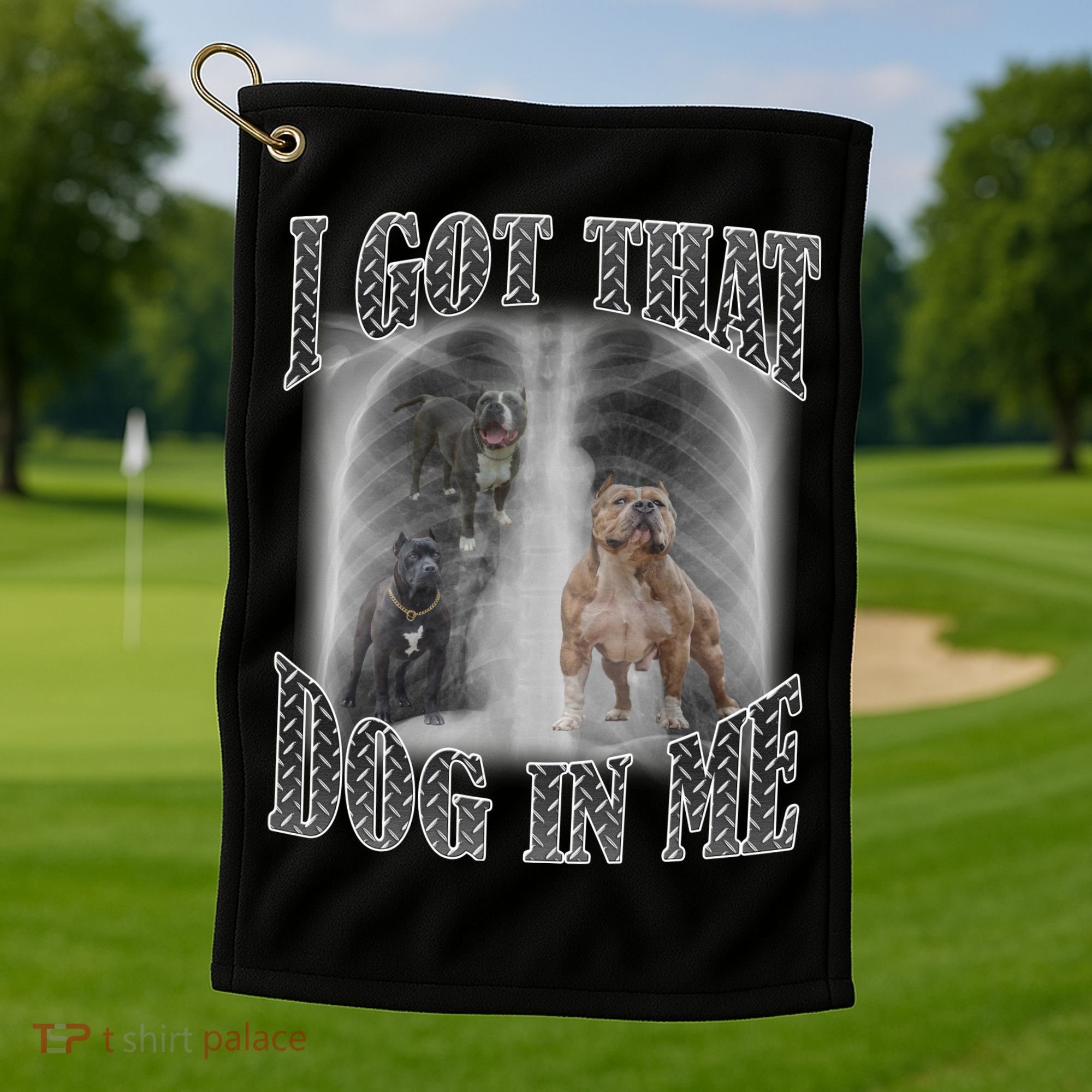 I Got That Dog In Me Funny Golf Towel