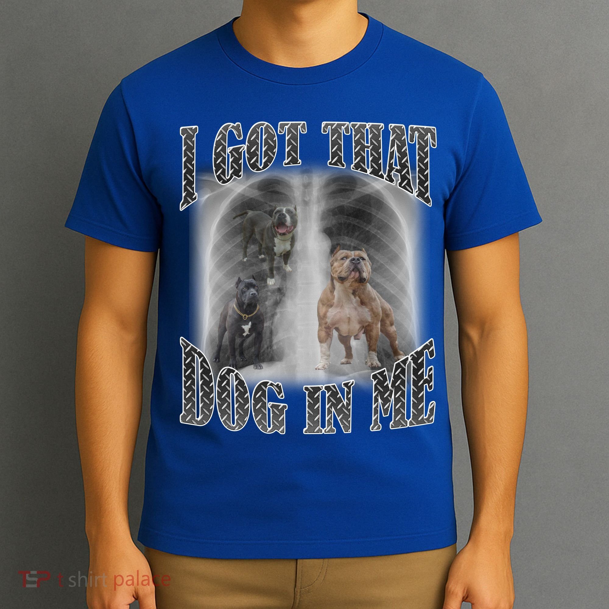 I Got That Dog In Me Funny T-Shirt