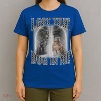 I Got That Dog In Me Funny T-Shirt thumb 4