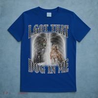 I Got That Dog In Me Funny T-Shirt thumb 5