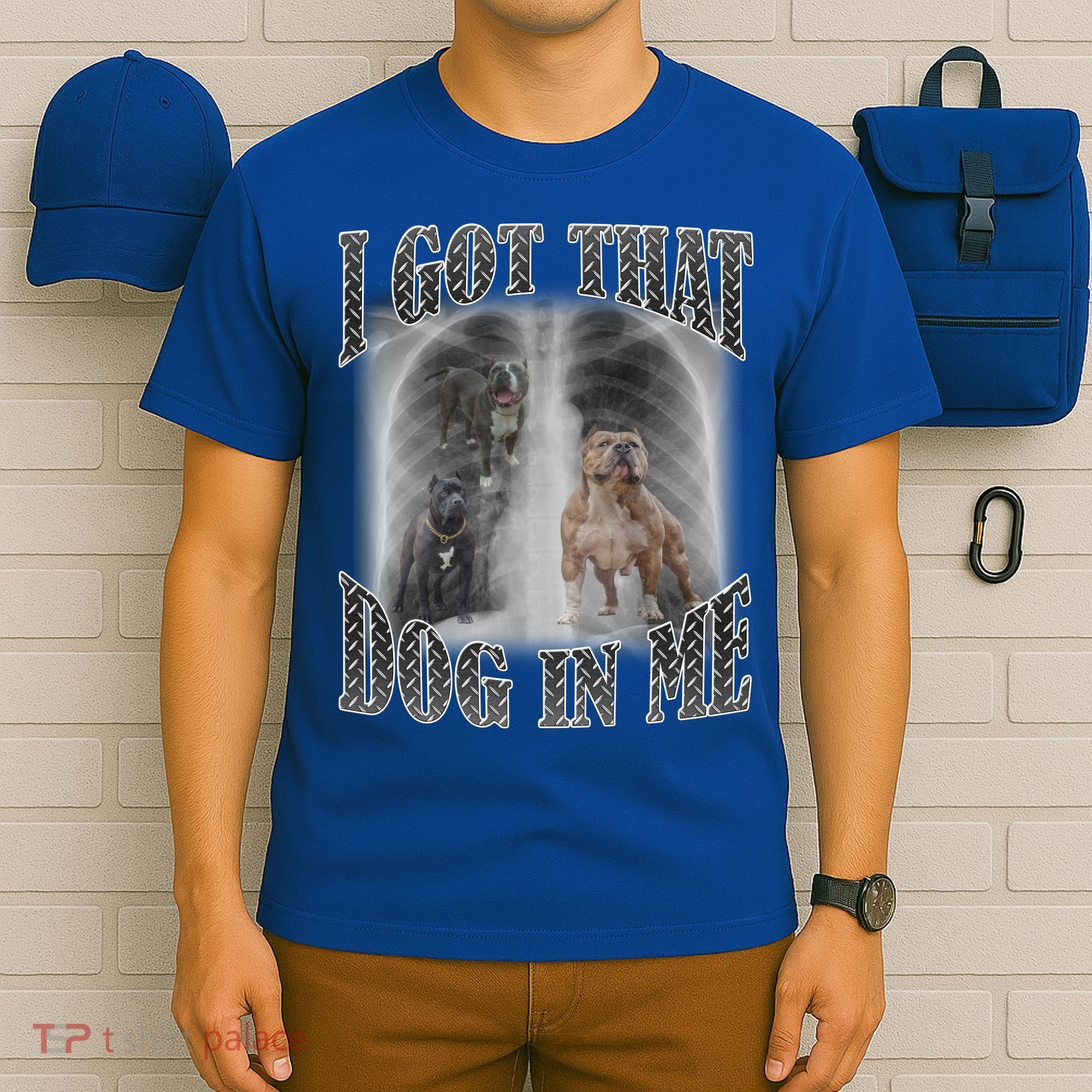 I Got That Dog In Me Funny T-Shirt