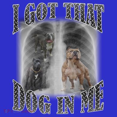 I Got That Dog In Me Funny Button
