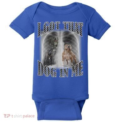 I Got That Dog In Me Funny Baby Bodysuit