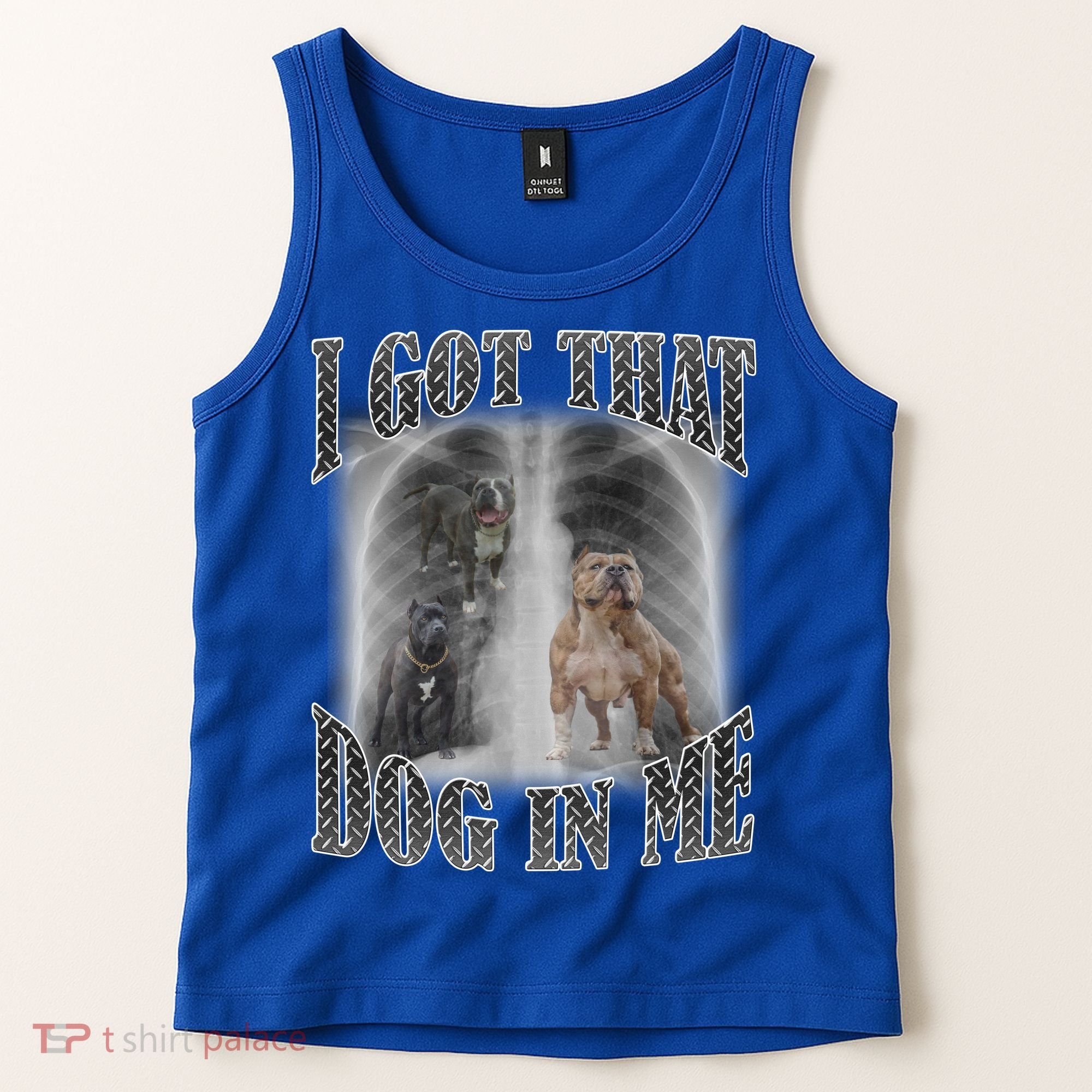 I Got That Dog In Me Funny Tank Top