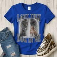 I Got That Dog In Me Funny Women's T-Shirt thumb 3