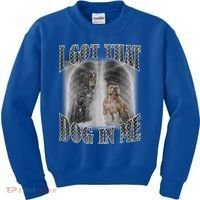 I Got That Dog In Me Funny Kids Sweatshirt thumb 0