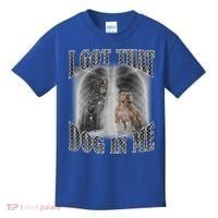 I Got That Dog In Me Funny Kids T-Shirt thumb 0
