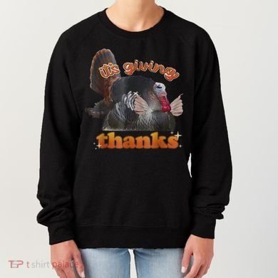 It’S Giving Thanks Turkey Thanksgiving Women's Sweatshirt