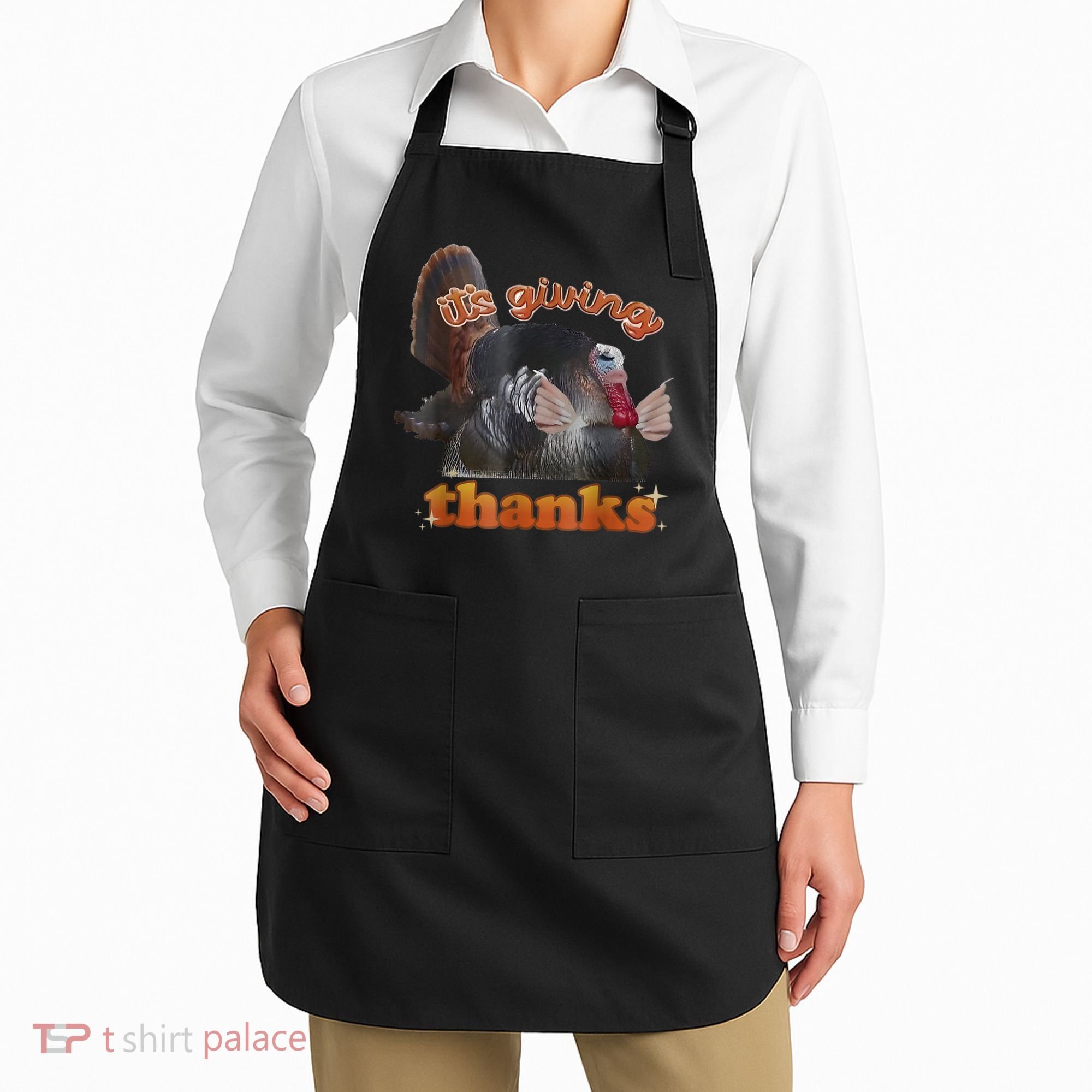 It’S Giving Thanks Turkey Thanksgiving Apron
