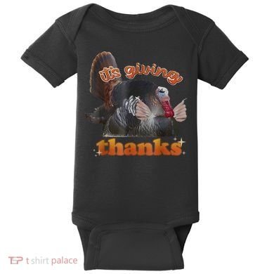 It’S Giving Thanks Turkey Thanksgiving Baby Bodysuit