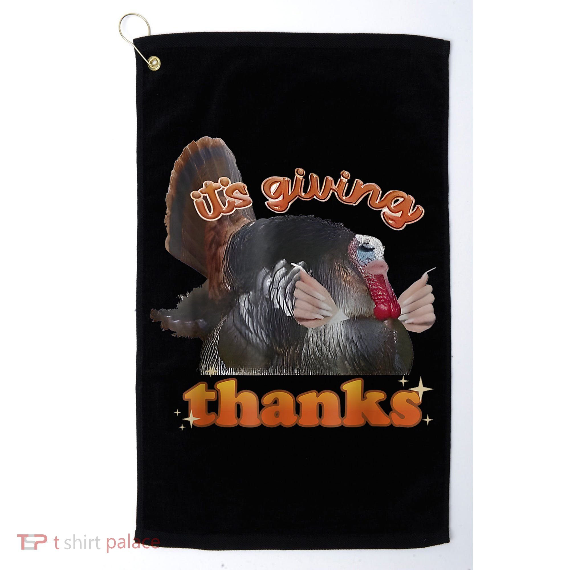 It’S Giving Thanks Turkey Thanksgiving Golf Towel