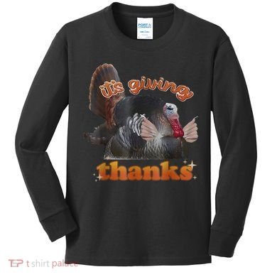 It’S Giving Thanks Turkey Thanksgiving Kids Long Sleeve Shirt
