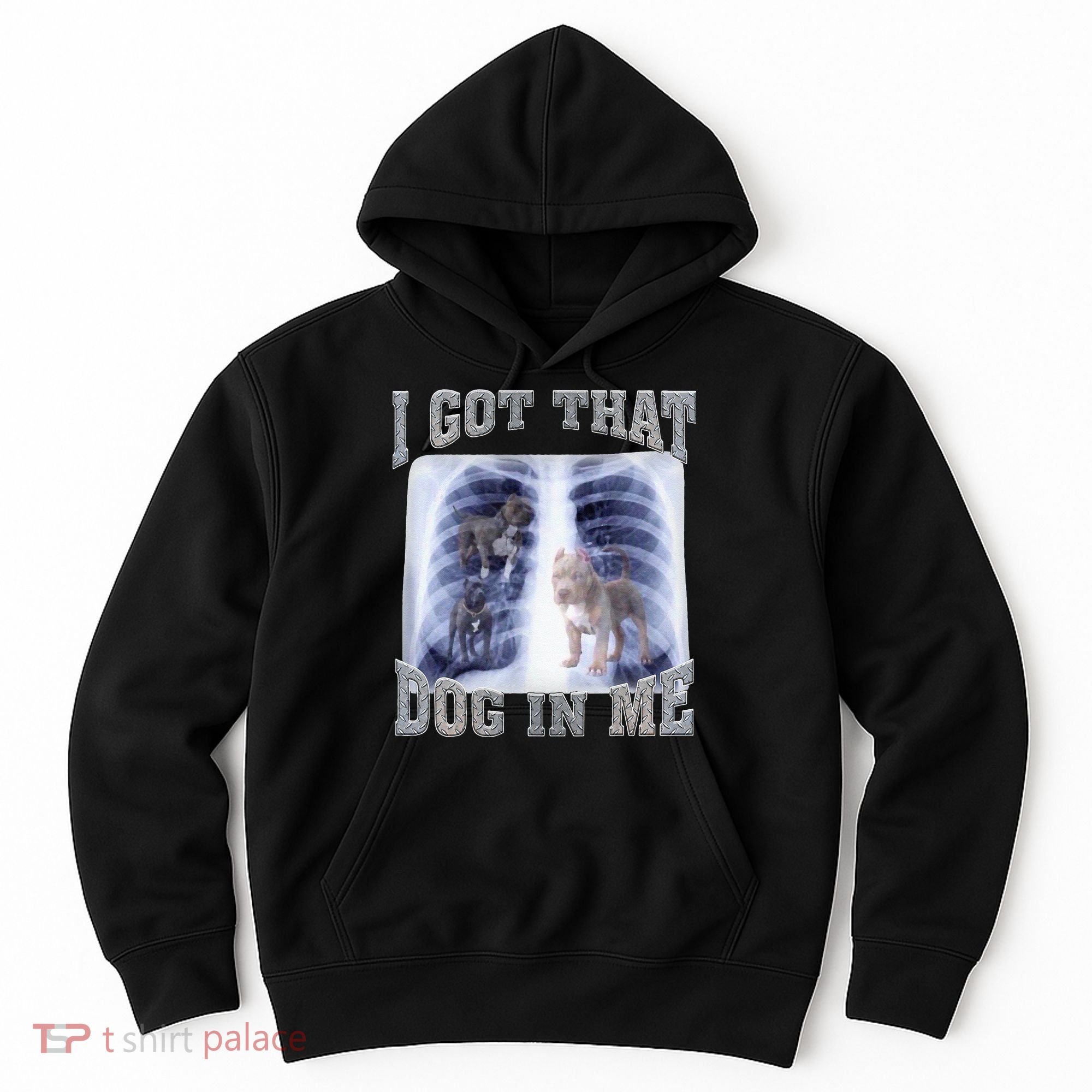 I Got That Dog In Me Xray Meme Hoodie