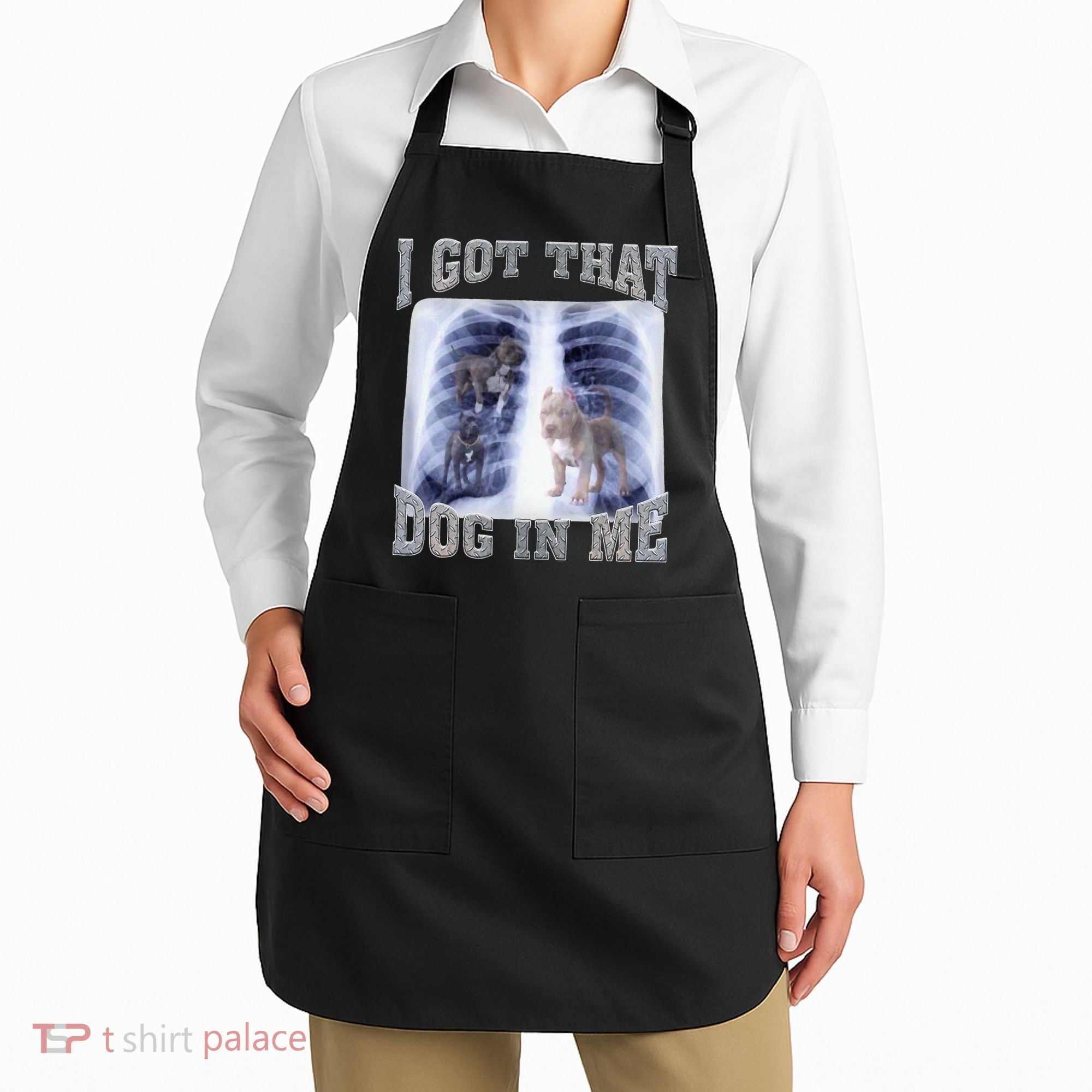 I Got That Dog In Me Xray Meme Apron