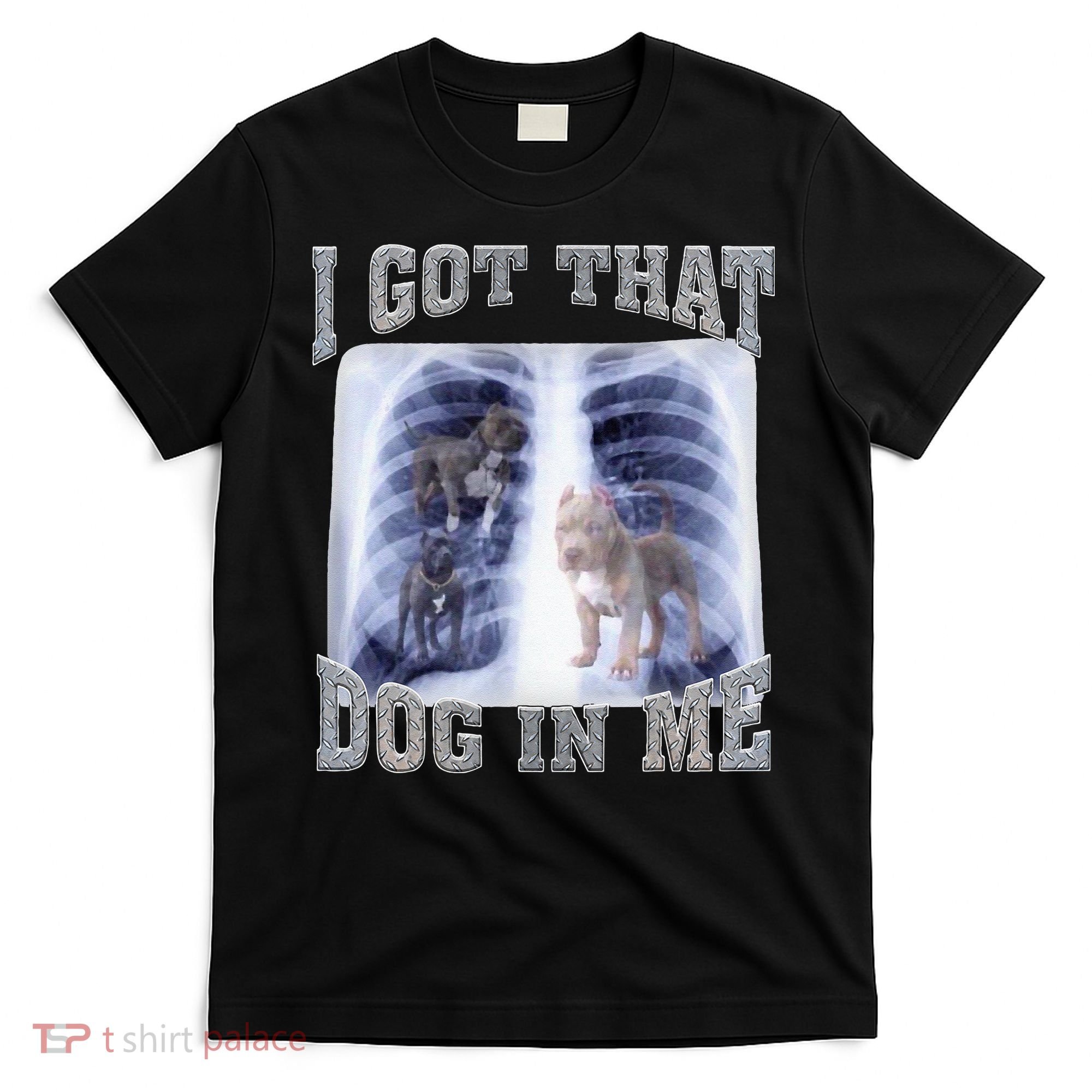 I Got That Dog In Me Xray Meme T-Shirt