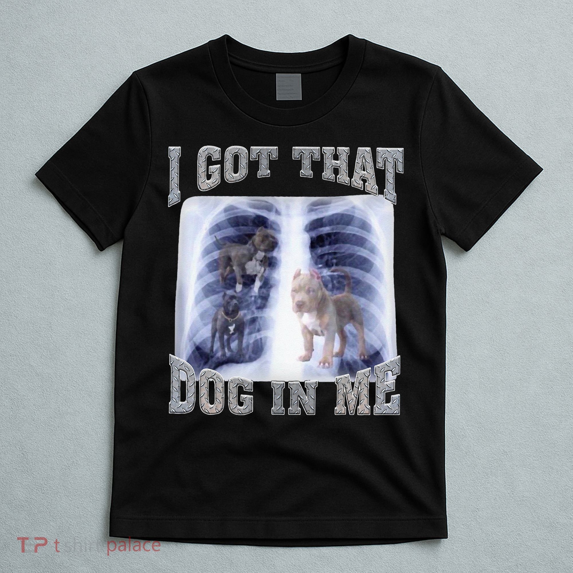 I Got That Dog In Me Xray Meme T-Shirt