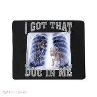 I Got That Dog In Me Xray Meme Mousepad thumb 0