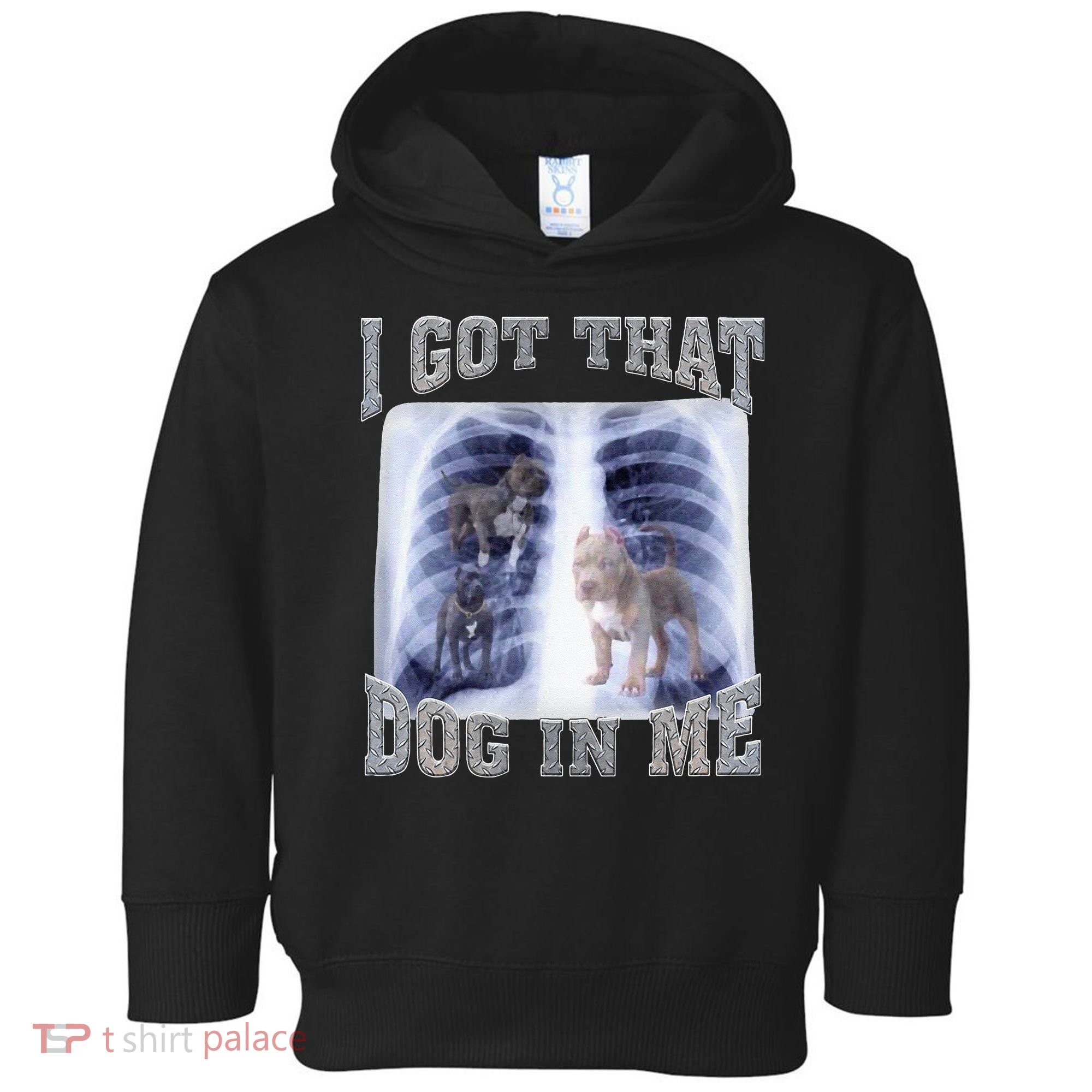 I Got That Dog In Me Xray Meme Toddler Hoodie