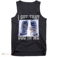 I Got That Dog In Me Xray Meme Tank Top thumb 0