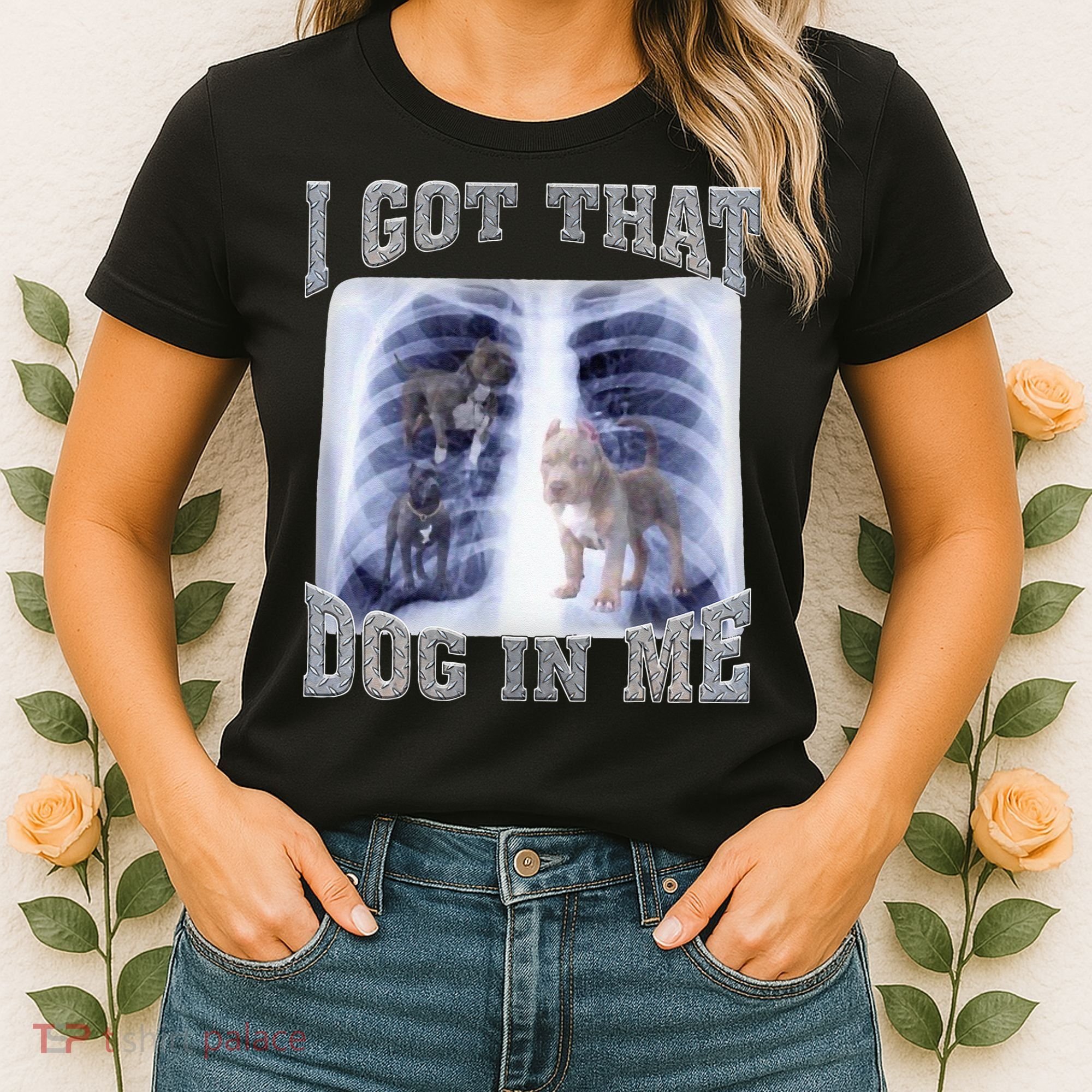 I Got That Dog In Me Xray Meme Women's T-Shirt