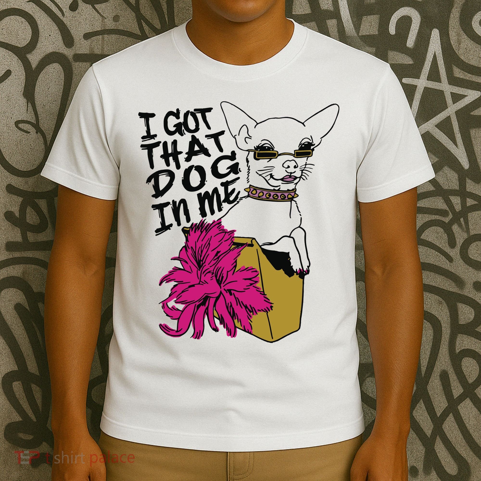 I Got That Dog In Me Chihuahua T-Shirt